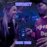 Hawk Tuah (we don't give a f**k) - Single - Renomty