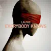 EVERYBODY KNOWS