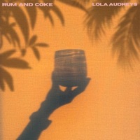 Rum & Coke - Single - Lola Audreys