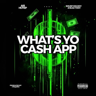 WHAT'S YO CASH APP? (feat. 2head Tony & Smurf Diggidy) - Single