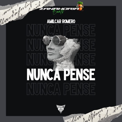 Nunca Pense (feat. Amilcar Romero) - Single