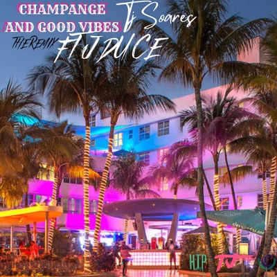 Champange And Good Vibes (feat. J duce) [The Remix] - Single