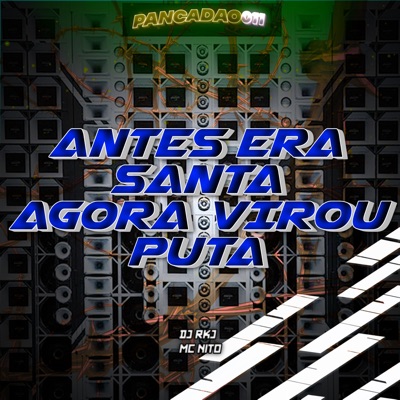 Antes Era Santa Agora Virou Puta - Single