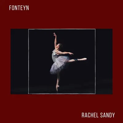 Listen to Fonteyn - Single by Rachel Sandy