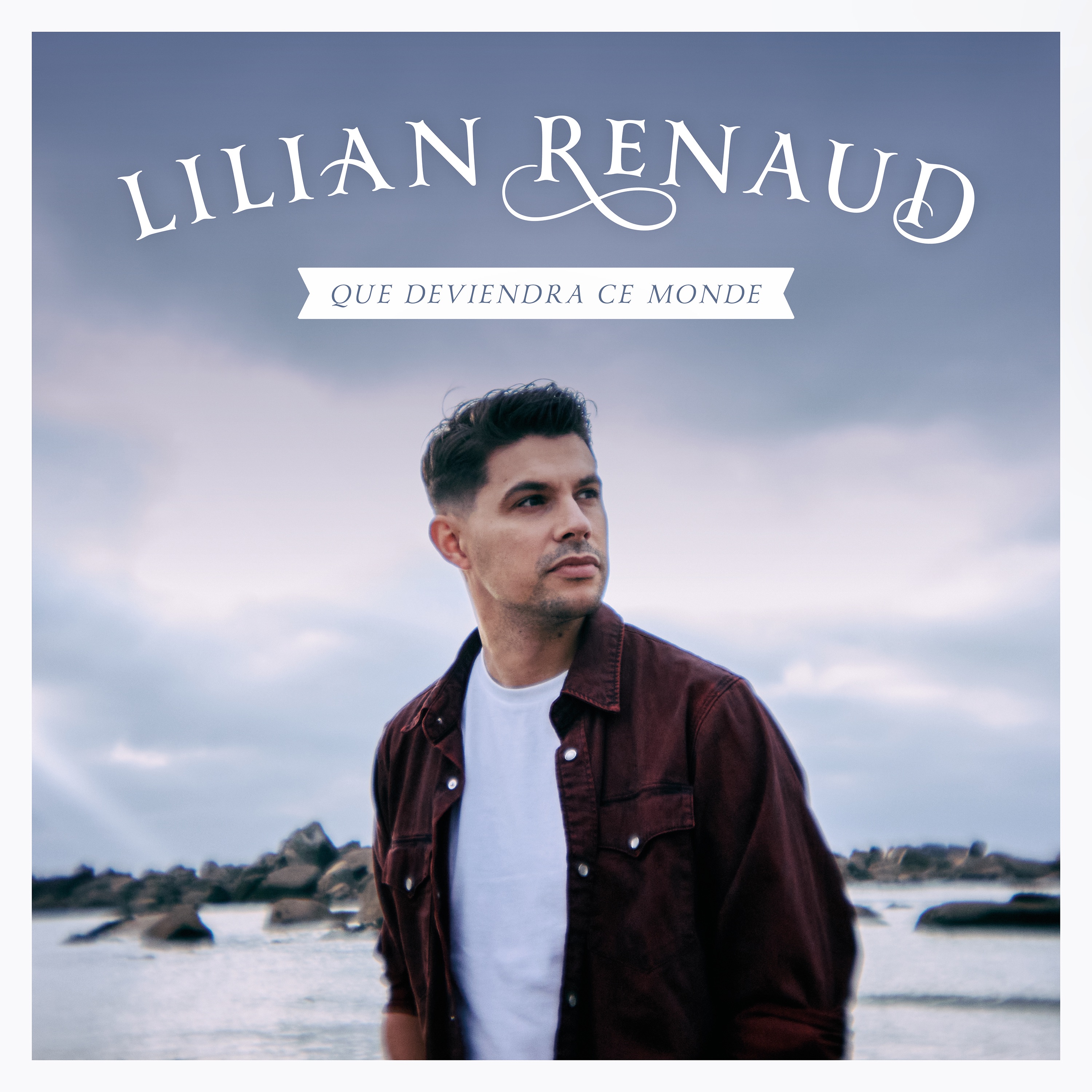 Lilian Renaud - Que deviendra ce monde