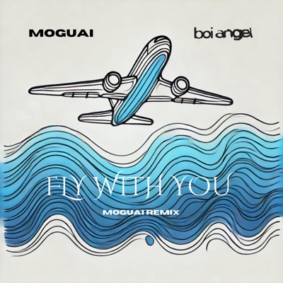 Fly With You (MOGUAI Remix) - Single