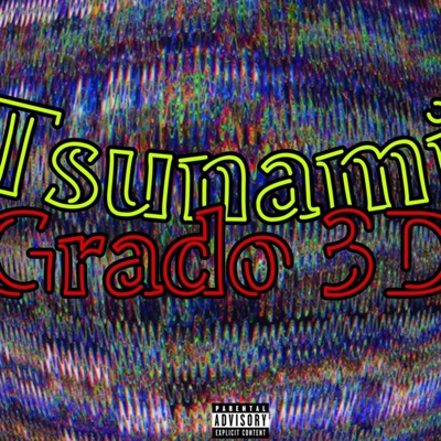 Tsunami Grado 3D (feat. El 3D) - Single