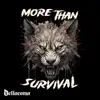 MORE THAN SURVIVAL