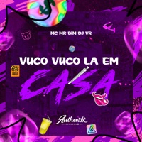 Vuco Vuco La em Casa (feat. MC Mr Bim) - Single - DJ VR