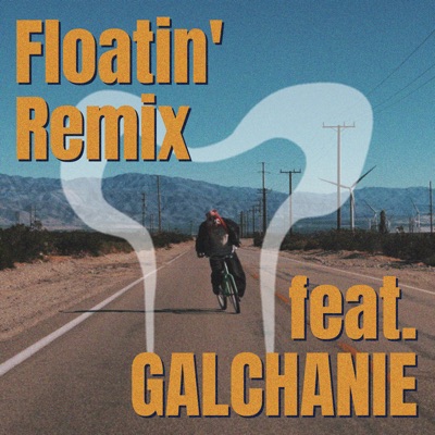 Floatin' Remix (feat. GALCHANIE) - Single
