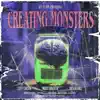 CREATING MONSTERS