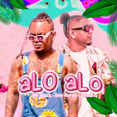 Alo ALo (feat. Mr Black & Rey Three Latino) [Guarapo 2024] - Single