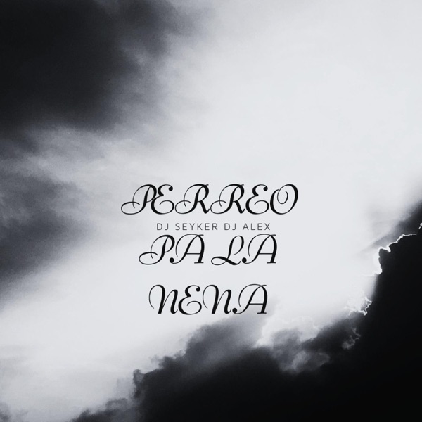 Perreo Pa La Nena (feat. Dj Seiker)