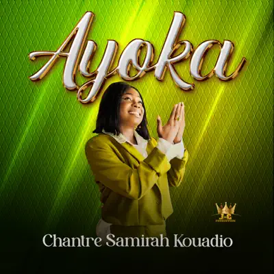Listen to Ayoka - Single by Chantre Samira Kouadio