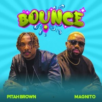 Bounce - Single - Pitah Brown & Magnito