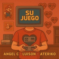Su Juego (feat. LuisOn & Ateriko) - Single - Angel C
