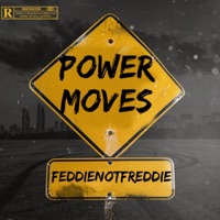 Power Moves - Single - Feddie Not Freddie