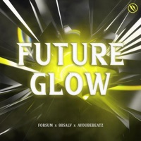 FUTURE GLOW (feat. 88Salv & AyoubeBeatz) - Single - FORSUM