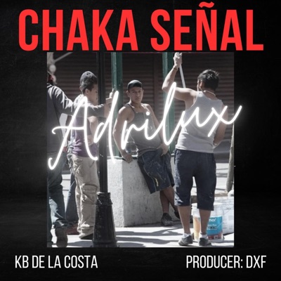 CHAKA SEÑAL (feat. KB DE LA COSTA) - Single