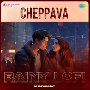 Cheppava (Rainy Lofi)