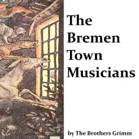 The Bremen Town Musicians (Unabridged)