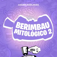 Berimbau Mitológico 2 (feat. Mc 2D) - Single - DjLzr o Brabo, MC Fahah & FreesTyle Sounds