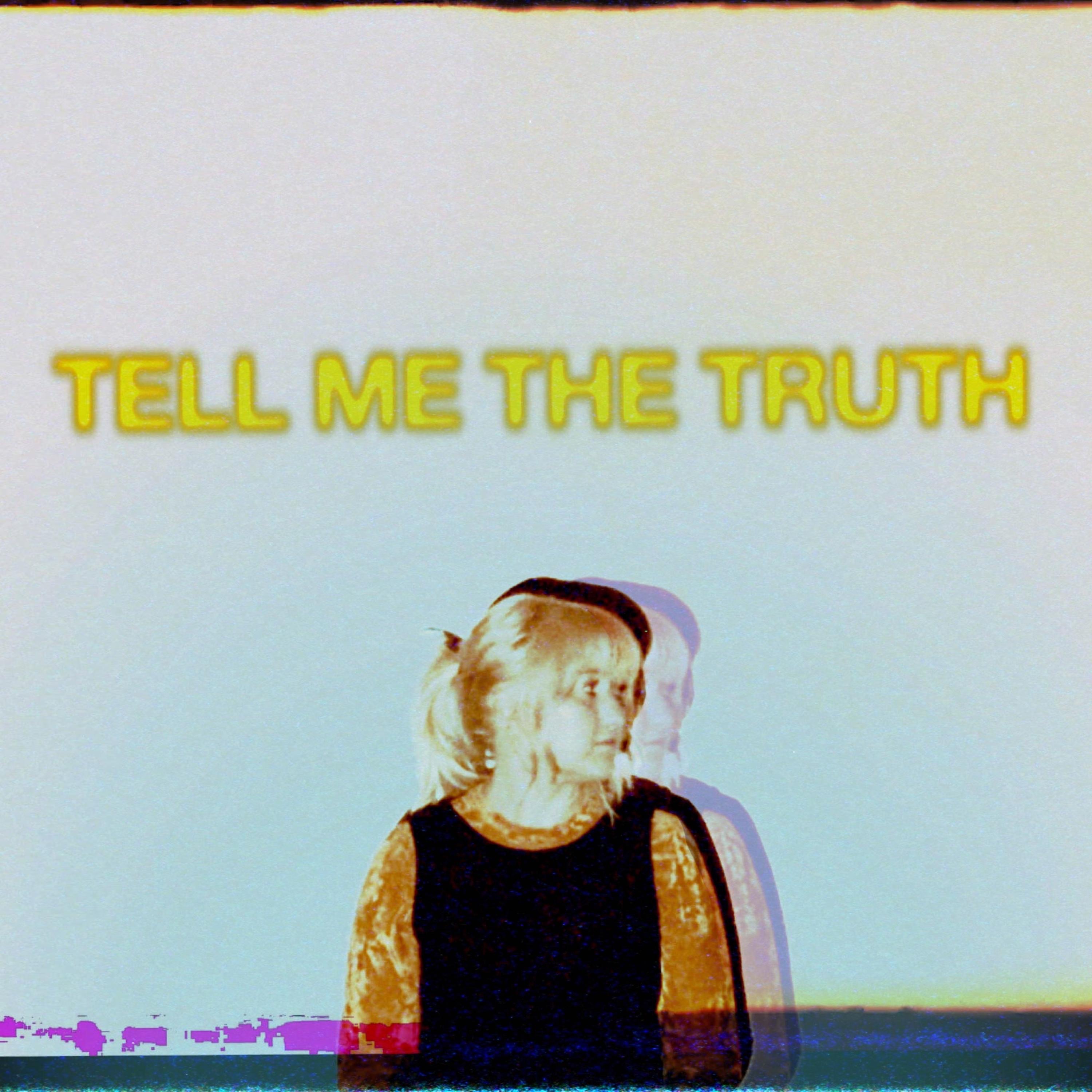 TELL ME THE TRUTH - Single