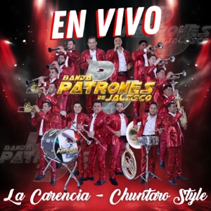 La Carencia - Chuntaro Style (En Vivo) - Single