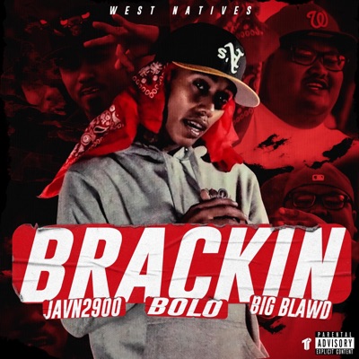 Brackin (feat. Javn2900, Bolo & Big Blood) - Single