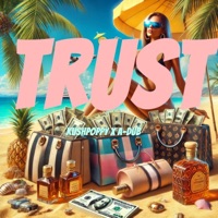 TRUST (feat. A-dub) - Single - KUZHPOPPY