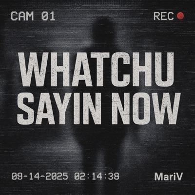 Whatchu sayin now - Single