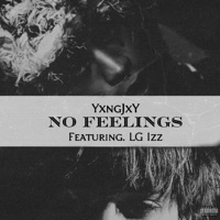 No Feelings (feat. LG Izz) - Single - Yxng Jxy
