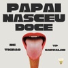 Papai Nasceu Doce (feat. Dj Emige & DJ Pelé) - Single