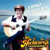 HECHICEROS DE HUANCABAMBA - Como Quisiera