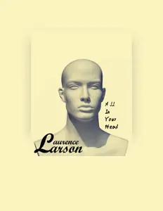 Posłuchaj wykonawcy Laurence Larson, obejrzyj teledyski, przeczytaj biografię, zobacz daty tras koncertowych i nie tylko!