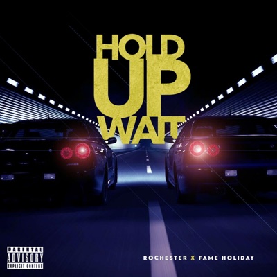 Hold Up, Wait (feat. Fame Holiday) - Single