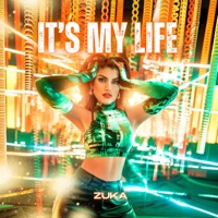 It's My Life - Single - Zuka