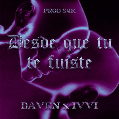 DESDE QUE TU TE FUISTE (feat. IVVI) - Single