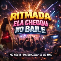 Ritmada Ela Chegou no Baile (feat. Mc Donzela) [Dj Wg Mks Remix] - Single - Mc Nevih