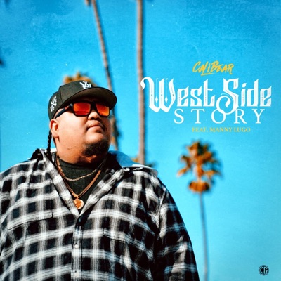 West Side Story (feat. Cali Bear & Manny Lugo) - Single