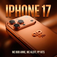 iPhone 17 - Single - MC Bob Anne, MC Aleff & PP Hits