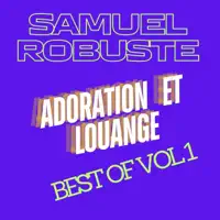 Pasteur Samuel Robuste — Adoration et Louange