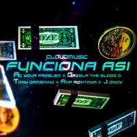 Funciona Así (feat. Tony Gambino, J Oncy & Bossavescomohe) - Single - Ac Your Problem, Ana Montoya & Gazela The Blood G