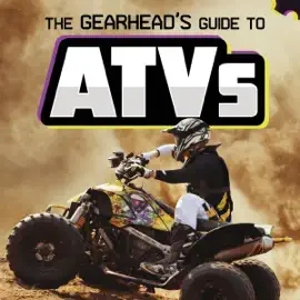 The Gearhead's Guide to ATVs: Gearhead Guides (Unabridged)
