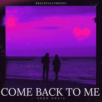 COME BACK TO ME - Single