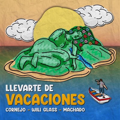 Llevarte de vacaciones (feat. Wili Glass & Jonatan Cornejo) - Single