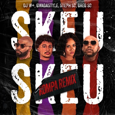 Skeu Skeu Konpa (feat. GWADASTYLE, GREG SO & STEPH SO) [Konpa] - Single