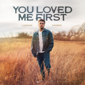 You Loved Me First