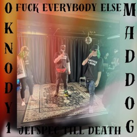 F**K EVERYBODY ELSE YoungAddicts