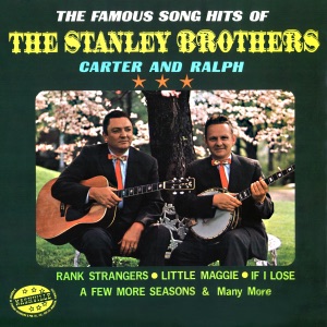 The Famous Song Hits of the Stanley Brothers